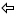Move to previous extent Move to previous extent